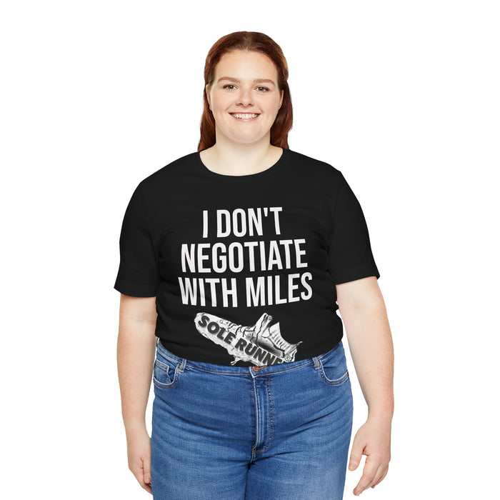 I Don't Negotiate With Miles: Unisex Jersey Short Sleeve Tee