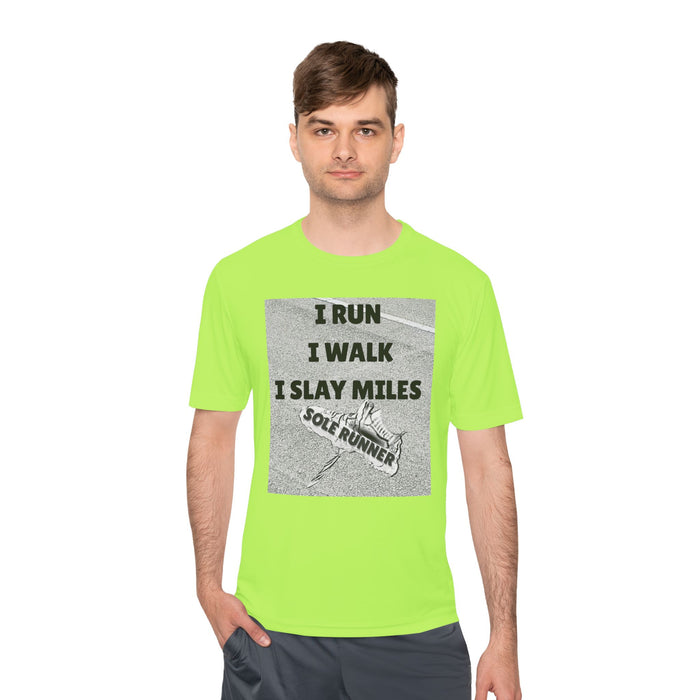 I RUN I WALK I SLAY MILES- Moisture Wicking Unisex T-Shirt for Runners