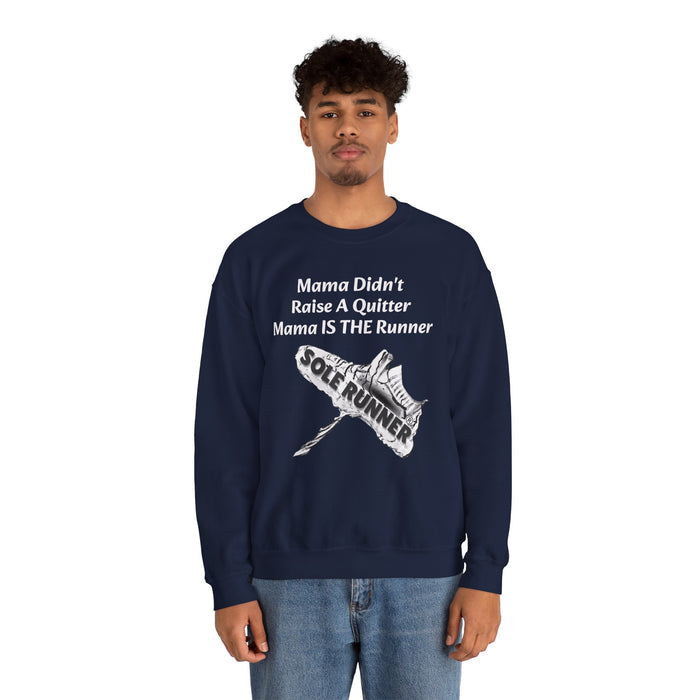 Mama Didn't Raise A Quitter. Mama IS THE Runner: Unisex Heavy Blend™ Crewneck Sweatshirt