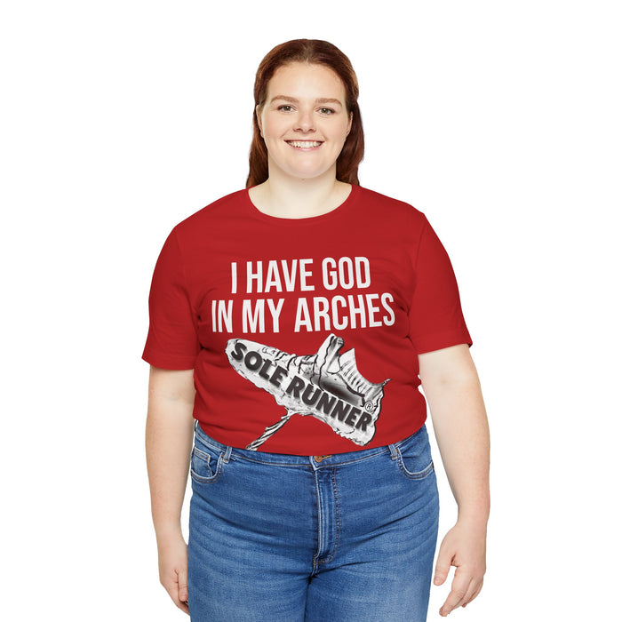 I Have God In My Arches: Unisex Jersey Short Sleeve Tee