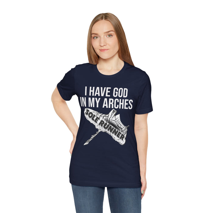 I Have God In My Arches: Unisex Jersey Short Sleeve Tee