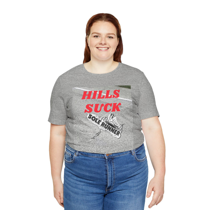 Hills Suck: Unisex Jersey Short Sleeve Tee