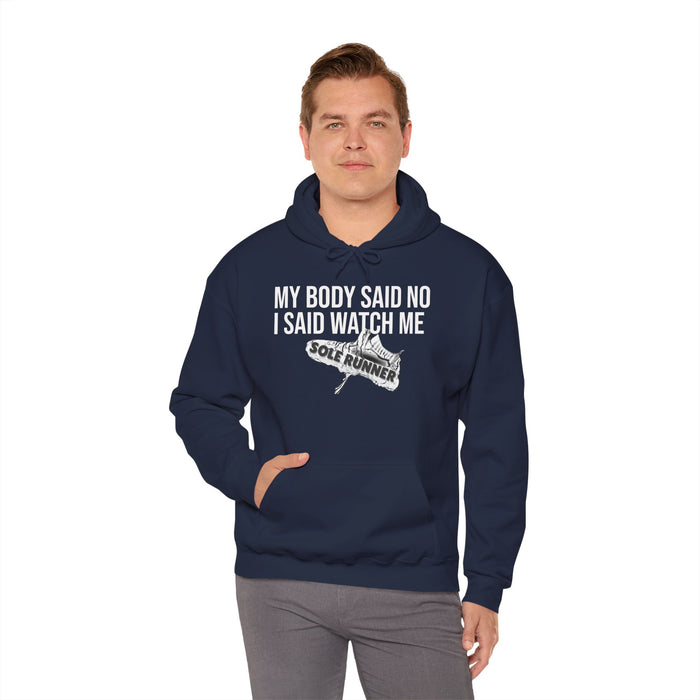 My Body Said No. I Said Watch Me: Unisex Heavy Blend™ Hooded Sweatshirt