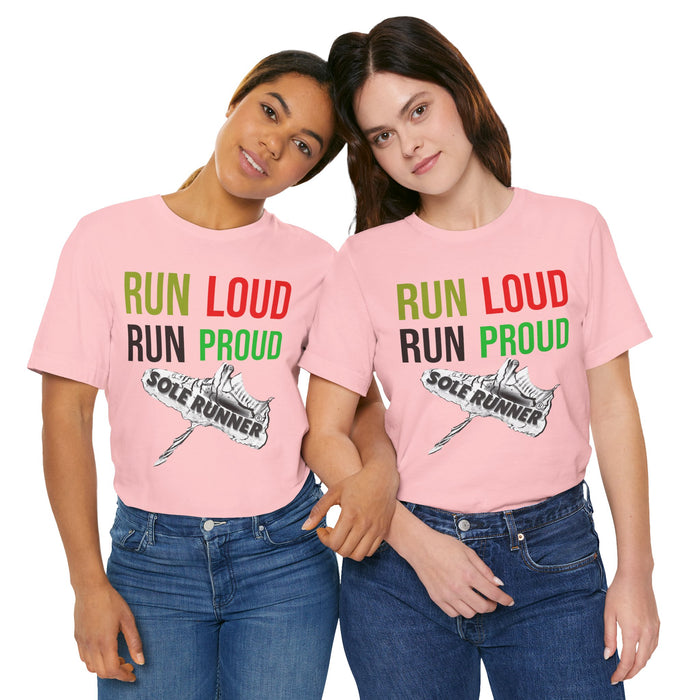 Run Loud Run Proud: Unisex Jersey Short Sleeve Tee