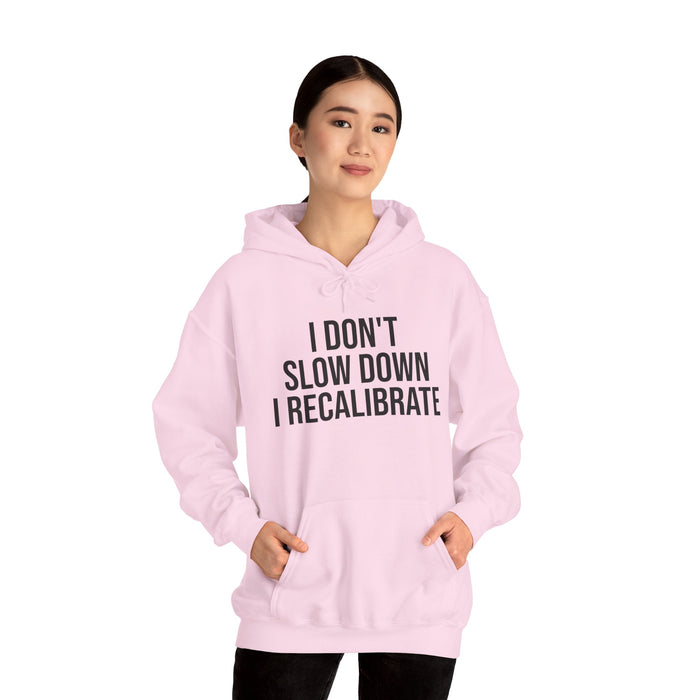 I Don't Slow Down. I Recalibrate: Unisex Heavy Blend™ Hooded Sweatshirt