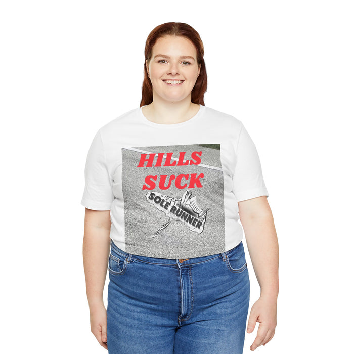 Hills Suck: Unisex Jersey Short Sleeve Tee