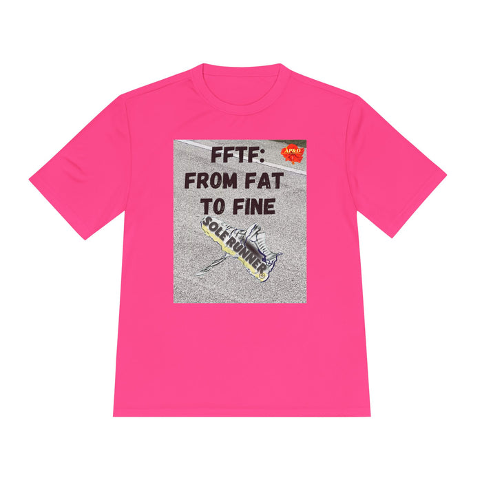 FFTF: From Fat To Fine- Whimsical Moisture Wicking Unisex T-Shirt For Runners