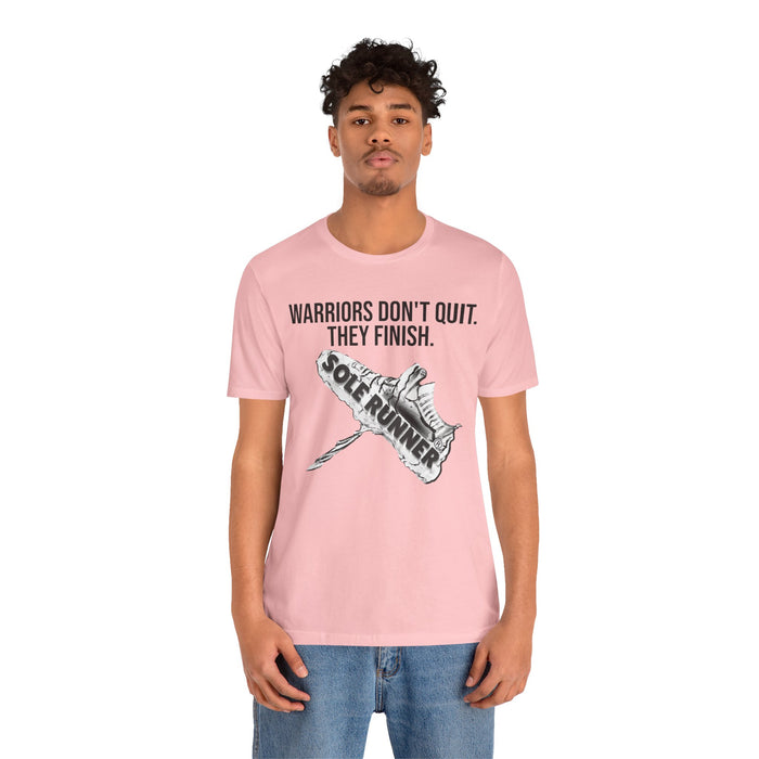 Warriors Don't Quit. They finish.: Unisex Jersey Short Sleeve Tee