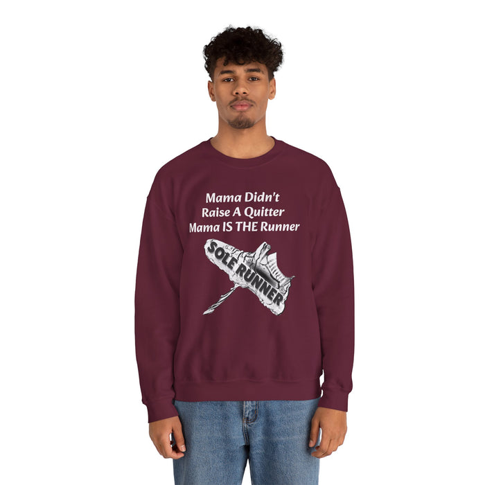 Mama Didn't Raise A Quitter. Mama IS THE Runner: Unisex Heavy Blend™ Crewneck Sweatshirt