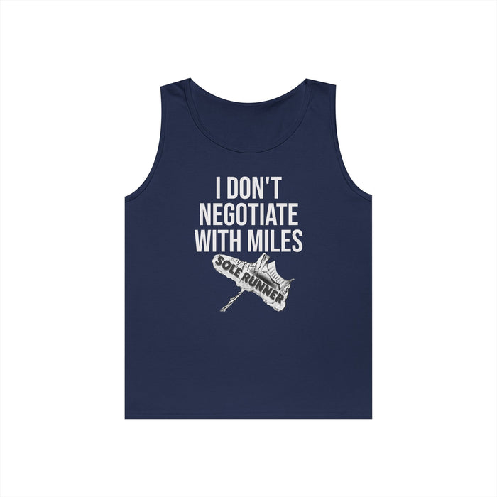 I Don't Negotiate With Miles: Unisex Heavy Cotton Tank Top