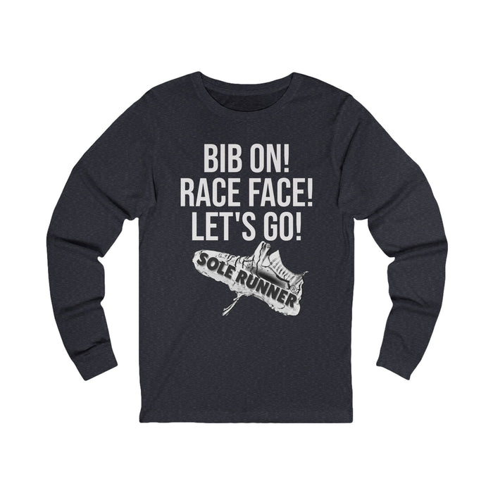 Bib On! Race Face! Let's Go!: Unisex Jersey Long Sleeve Tee