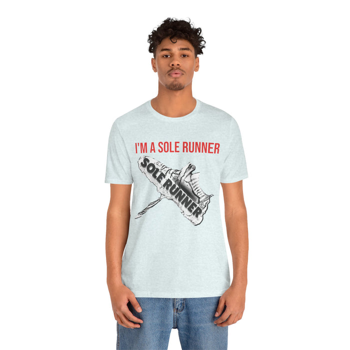I'm A Sole Runner®: Unisex Jersey Short Sleeve Tee