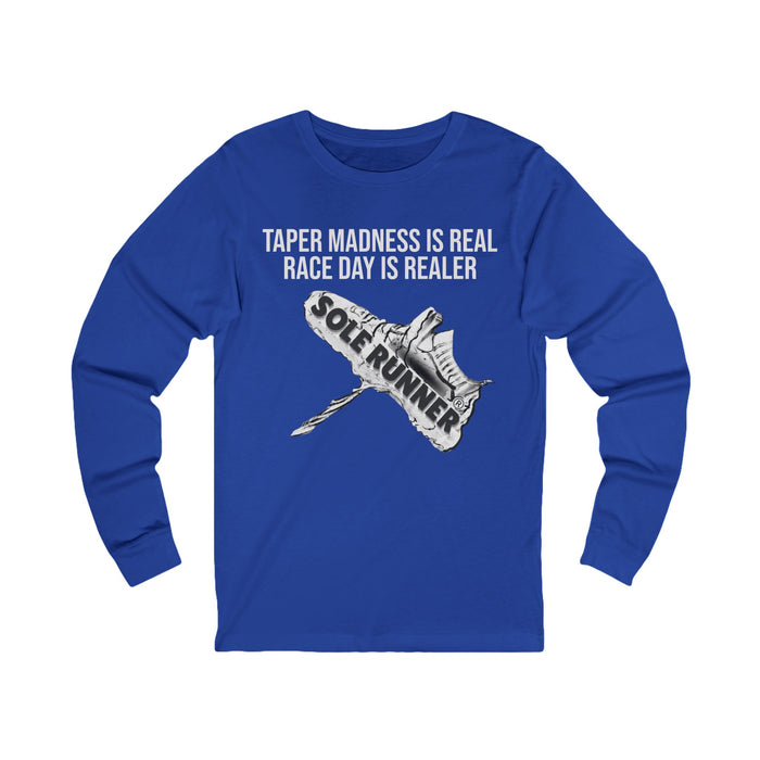 Taper Madness Is Real, Race Day Is Realer: Unisex Jersey Long Sleeve Tee
