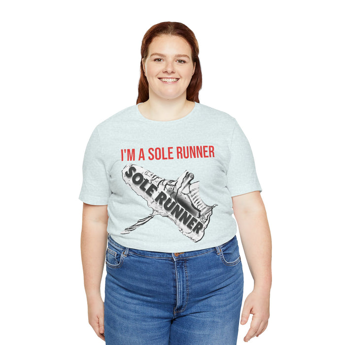 I'm A Sole Runner®: Unisex Jersey Short Sleeve Tee