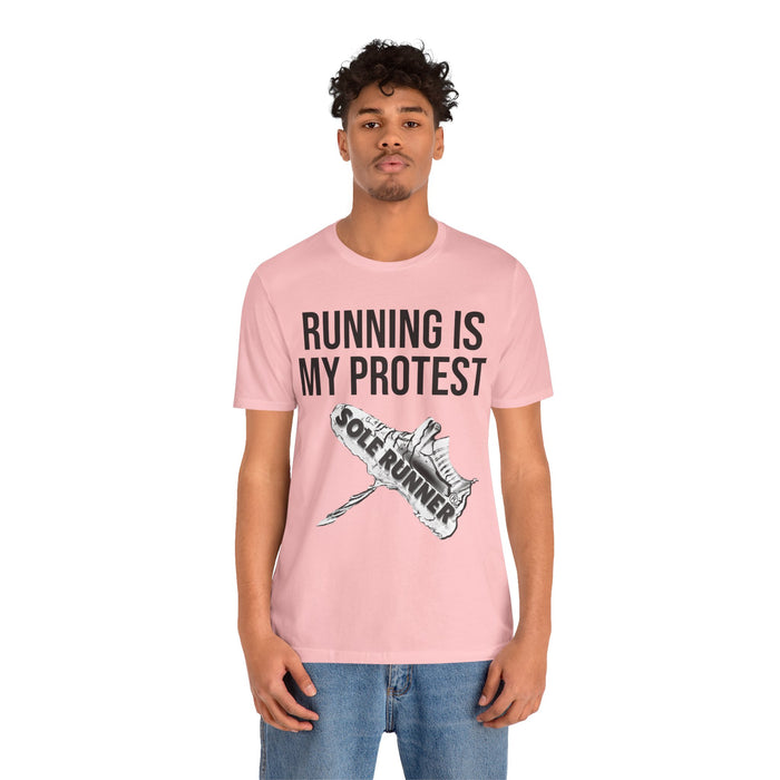Running Is My Protest: Unisex Jersey Short Sleeve Tee
