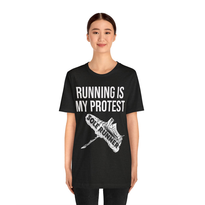 Running Is My Protest: Unisex Jersey Short Sleeve Tee