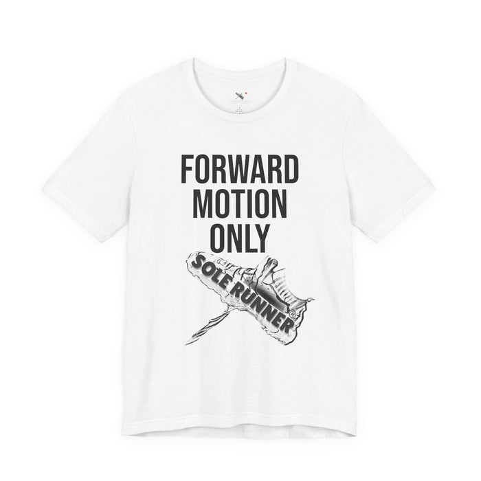 Forward Motion Only: Unisex Jersey Short Sleeve Tee