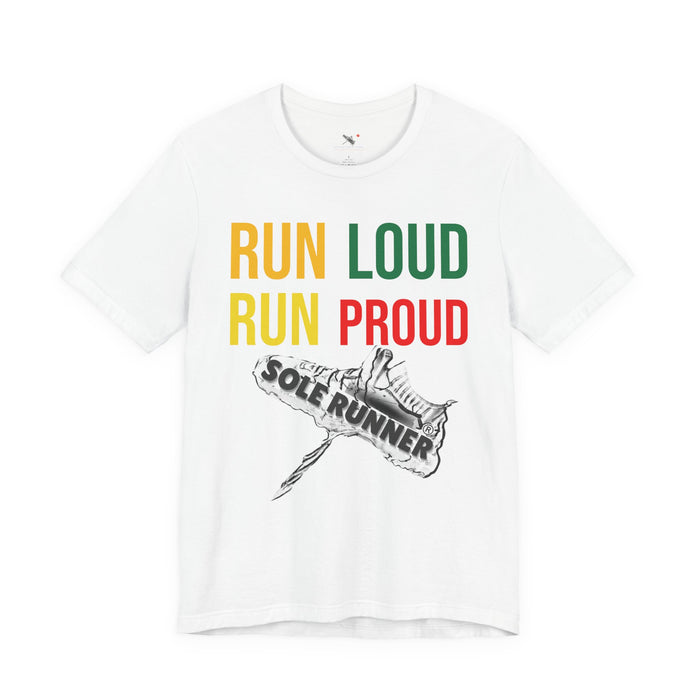 Run Loud Run Proud: Unisex Jersey Short Sleeve Tee