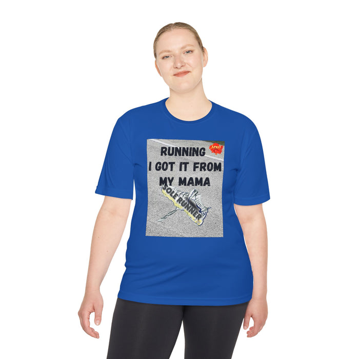 Running-I Got It From My Mama. Whimsical Moisture Wicking Unisex T-Shirt For Runners