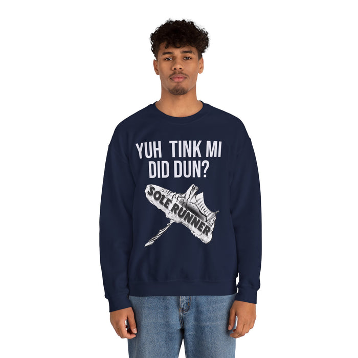 Yuh Tink Mi Did Dun?: Unisex Heavy Blend™ Crewneck Sweatshirt