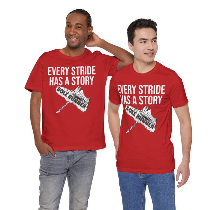 Every Stride Has A Story: Unisex Jersey Short Sleeve Tee