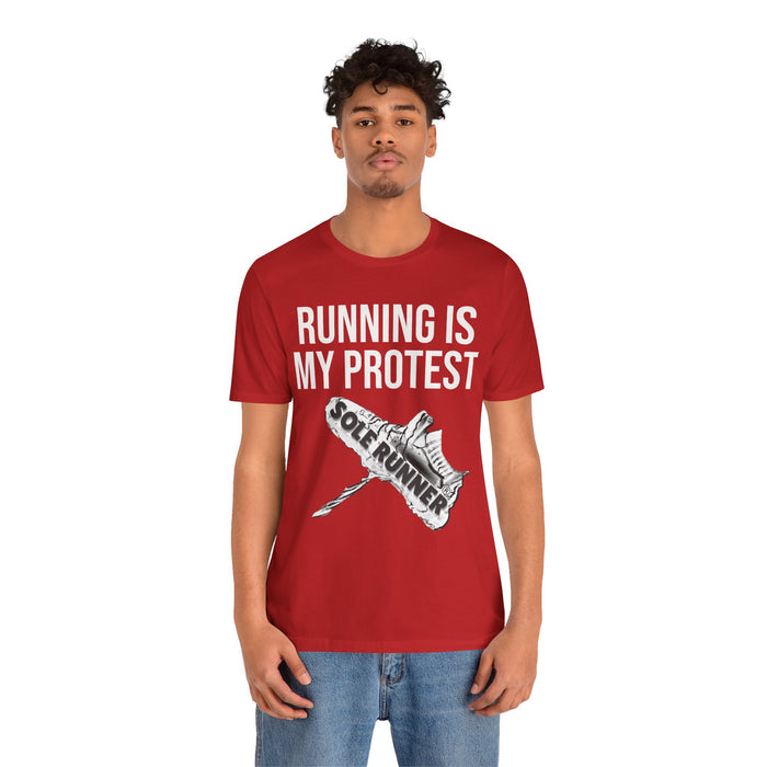 Running Is My Protest: Unisex Jersey Short Sleeve Tee