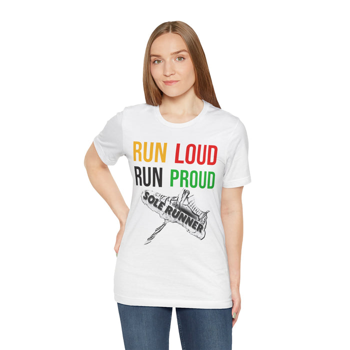 Run Loud Run Proud: Unisex Jersey Short Sleeve Tee