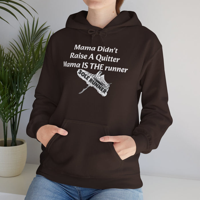 Mama Didn't Raise A Quitter. Mama IS THE Runner: Unisex Heavy Blend™ Hooded Sweatshirt