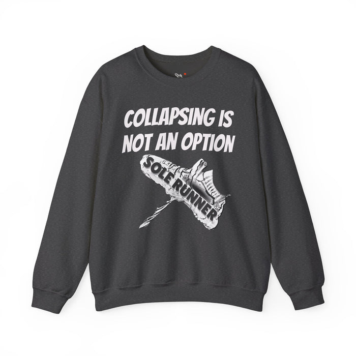 Collapsing Is Not An Option: Unisex Heavy Blend™ Crewneck Sweatshirt