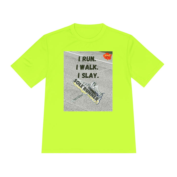I Run, I Walk, I Slay -Whimsical Moisture Wicking T-Shirt For Runners