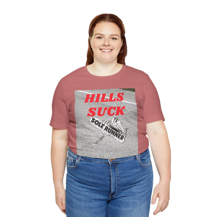 Hills Suck: Unisex Jersey Short Sleeve Tee