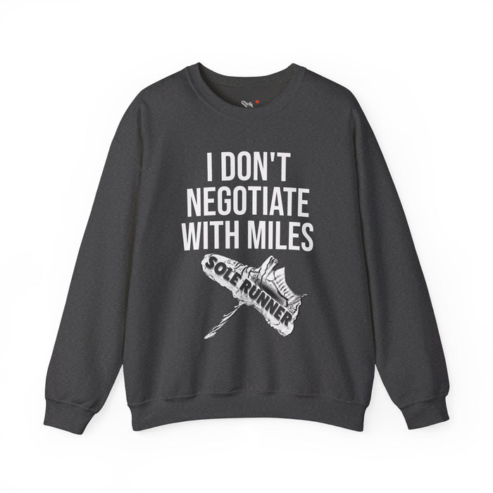I Don't Negotiate With Miles: Unisex Heavy Blend™ Crewneck Sweatshirt