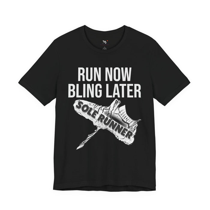 Run Now Bling Later: Unisex Jersey Short Sleeve Tee