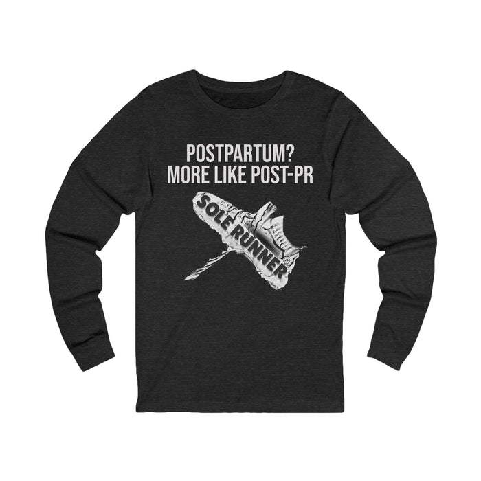 Postpartum? More Like Post-PR: Unisex Jersey Long Sleeve Tee