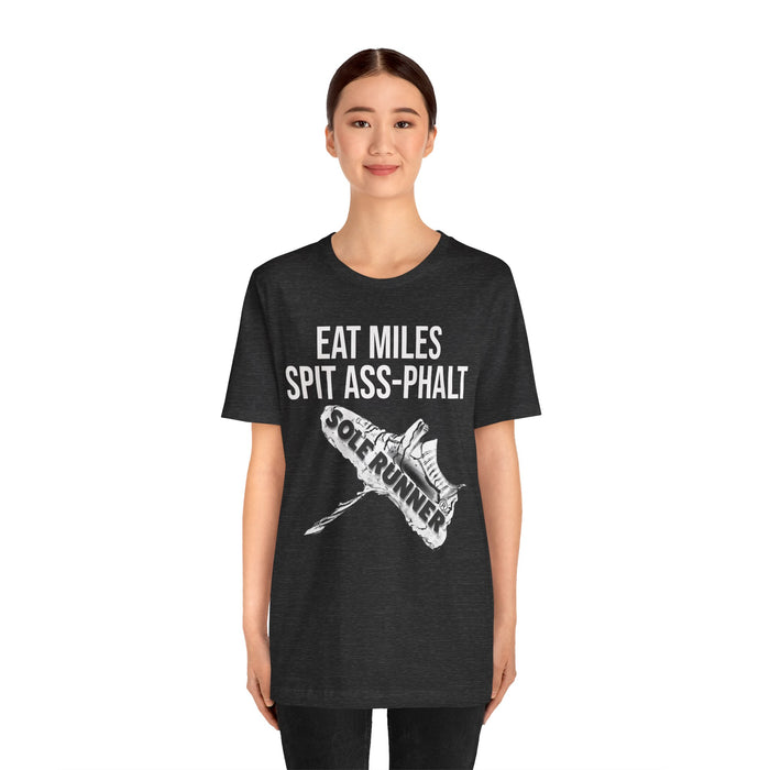 Eat Miles. Spit Ass-Phalt: Unisex Jersey Short Sleeve Tee