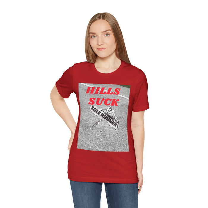 Hills Suck: Unisex Jersey Short Sleeve Tee