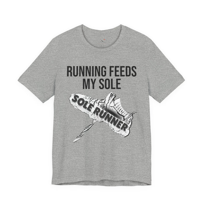 Running Feeds My Sole: Unisex Jersey Short Sleeve Tee