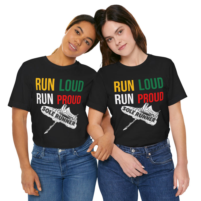 Run Loud Run Proud: Unisex Jersey Short Sleeve Tee