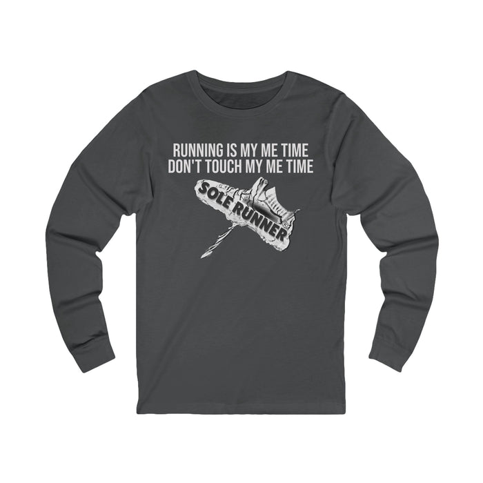 Running Is My Me Time. Don't Touch My Me Time: Unisex Jersey Long Sleeve Tee