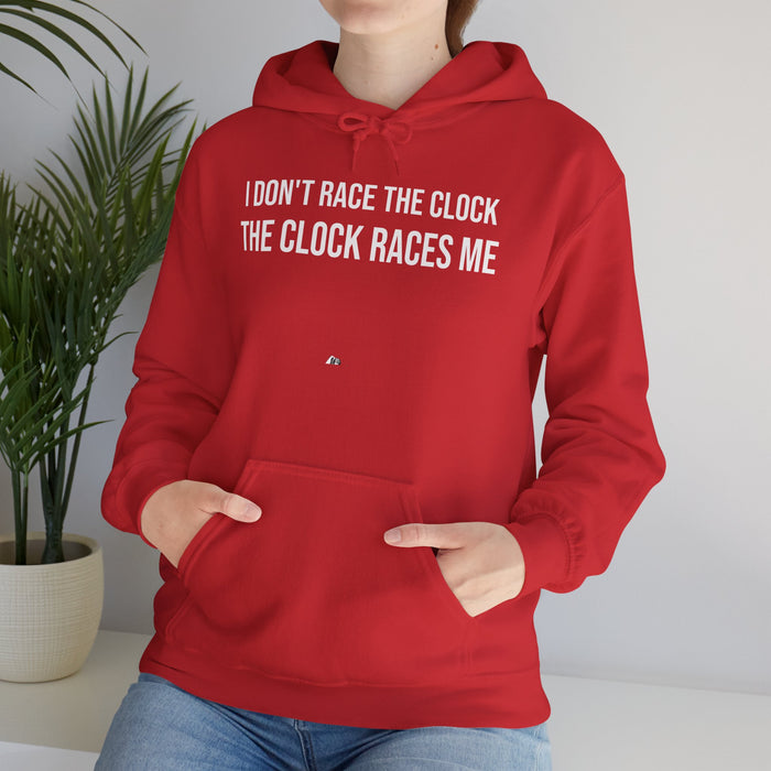 I Don't Race The Clock. The Clock Races Me: Unisex Heavy Blend™ Hooded Sweatshirt