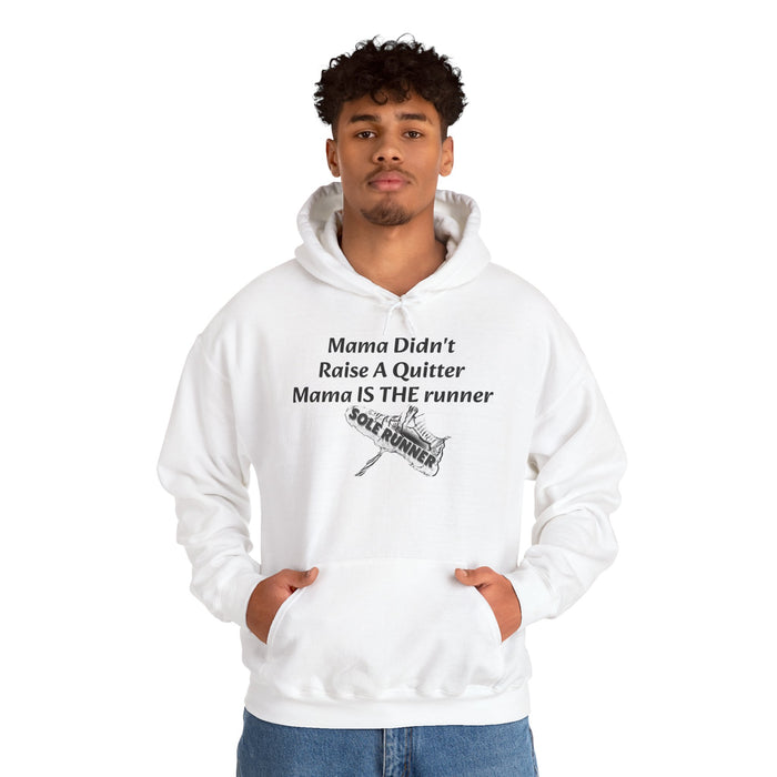 Mama Didn't Raise A Quitter. Mama IS THE Runner: Unisex Heavy Blend™ Hooded Sweatshirt