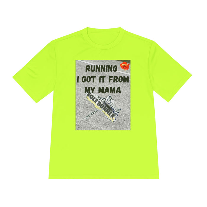 Running-I Got It From My Mama. Whimsical Moisture Wicking Unisex T-Shirt For Runners