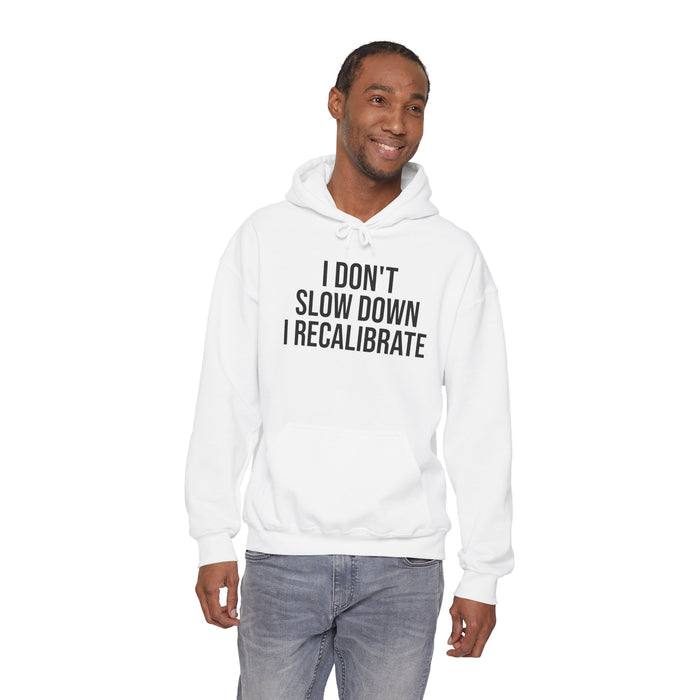 I Don't Slow Down. I Recalibrate: Unisex Heavy Blend™ Hooded Sweatshirt