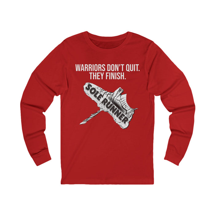Warriors Don't Quit. They finish.: Unisex Jersey Long Sleeve Tee
