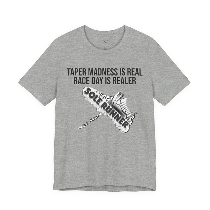 Taper Madness Is Real, Race Day Is Realer: Unisex Jersey Short Sleeve Tee