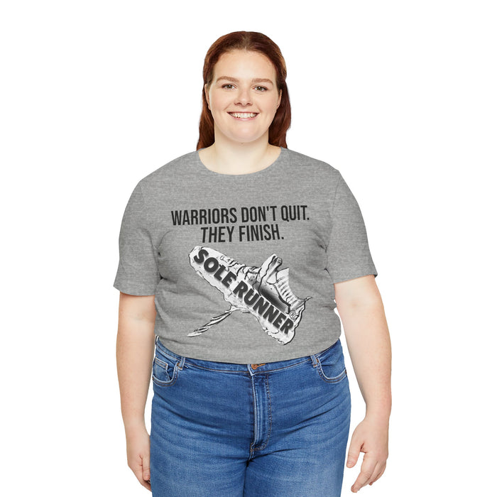 Warriors Don't Quit. They finish.: Unisex Jersey Short Sleeve Tee