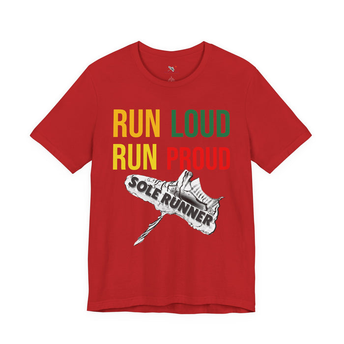 Run Loud Run Proud: Unisex Jersey Short Sleeve Tee