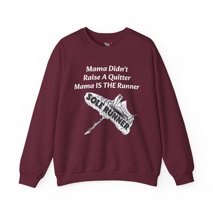Mama Didn't Raise A Quitter. Mama IS THE Runner: Unisex Heavy Blend™ Crewneck Sweatshirt