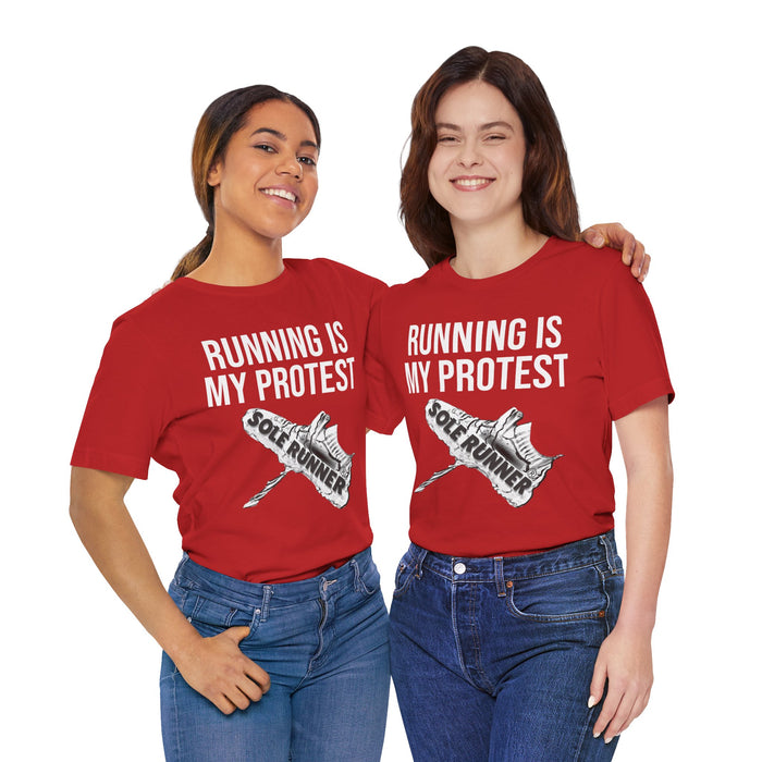 Running Is My Protest: Unisex Jersey Short Sleeve Tee