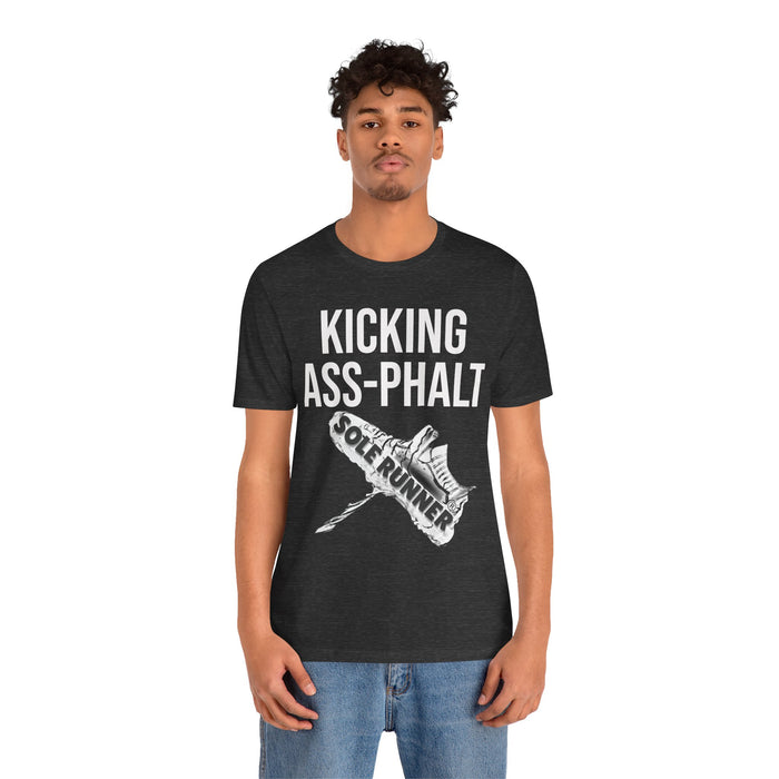 Kicking Ass-Phalt: Unisex Jersey Short Sleeve Tee